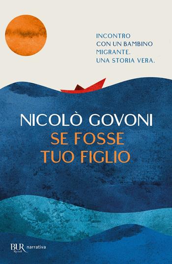 Se fosse tuo figlio - Nicolò Govoni - Libro Rizzoli 2021, BUR Best BUR | Libraccio.it