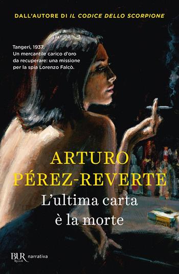 L'ultima carta è la morte - Arturo Pérez-Reverte - Libro Rizzoli 2021, BUR Best BUR | Libraccio.it