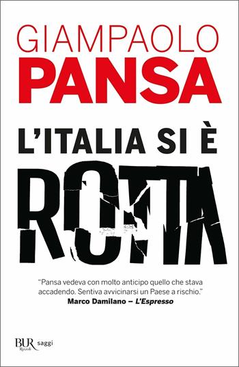 L'Italia si è rotta - Giampaolo Pansa - Libro Rizzoli 2021, BUR Saggi | Libraccio.it