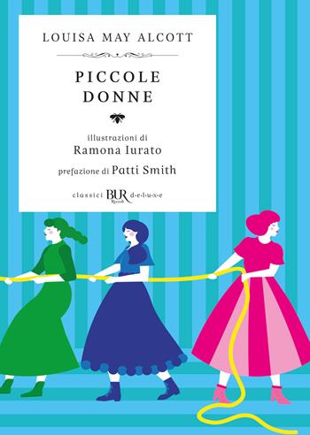 Piccole donne - Louisa May Alcott - Libro Rizzoli 2021, BUR Classici BUR Deluxe | Libraccio.it