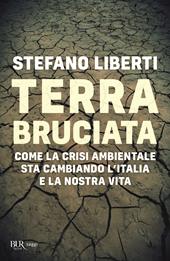 Terra bruciata. Come la crisi ambientale sta cambiando l'Italia e la nostra vita