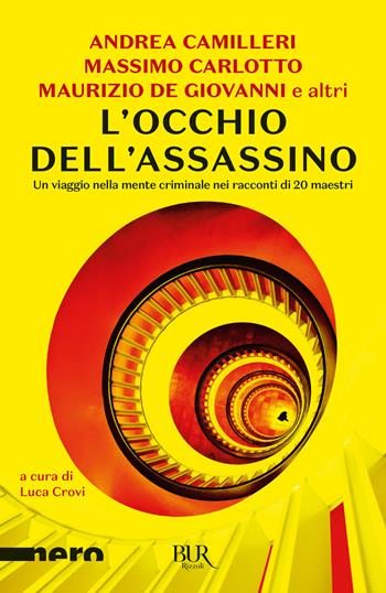 L'occhio dell'assassino. Un viaggio nella mente criminale nei racconti di 20 maestri  - Libro Rizzoli 2021, BUR Best BUR | Libraccio.it