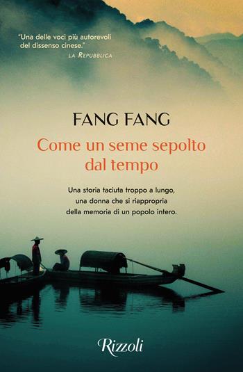 Come un seme sepolto dal tempo - Fang Fang - Libro Rizzoli 2022, Scala stranieri | Libraccio.it