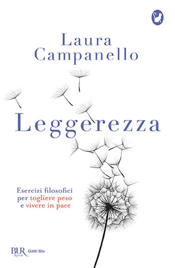 Leggerezza - Laura Campanello - Libro Rizzoli 2021, BUR Gatti blu | Libraccio.it