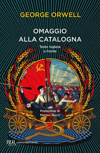 Omaggio alla Catalogna. Testo inglese a fronte - George Orwell - Libro Rizzoli 2021, BUR Contemporanea | Libraccio.it