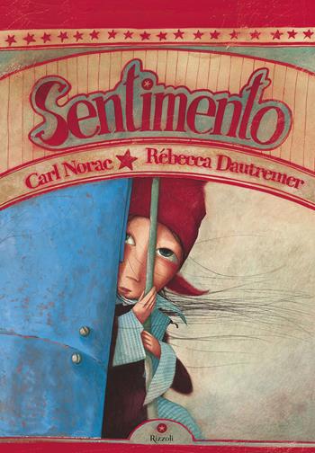 Sentimento. Ediz. a colori - Carl Norac, Rébecca Dautremer - Libro Rizzoli 2023 | Libraccio.it