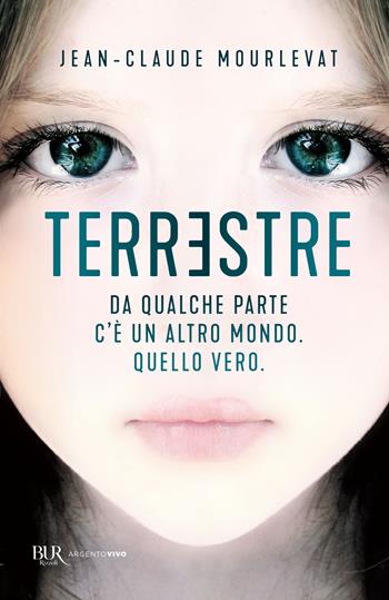 Terrestre - Jean-Claude Mourlevat - Libro Rizzoli 2023, BUR Argentovivo | Libraccio.it