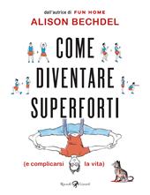 Come diventare superforti (e complicarsi la vita)