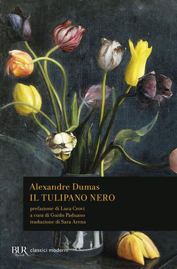 Il tulipano nero - Alexandre Dumas - Libro Rizzoli 2022, BUR Classici moderni | Libraccio.it