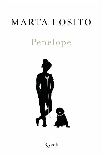 Penelope - Marta Losito - Libro Rizzoli 2021, Varia | Libraccio.it