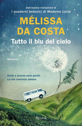 Tutto il blu del cielo - Mélissa Da Costa - Libro Rizzoli 2022, Rizzoli narrativa | Libraccio.it