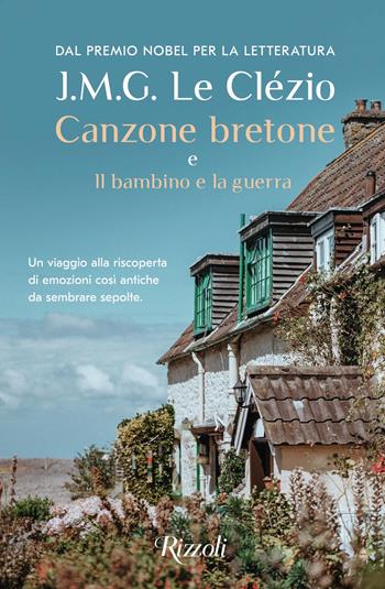 Canzone bretone e Il bambino e la guerra - Jean-Marie Gustave Le Clézio - Libro Rizzoli 2022, Scala stranieri | Libraccio.it