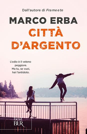 Città d'argento - Marco Erba - Libro Rizzoli 2022, BUR Best BUR | Libraccio.it