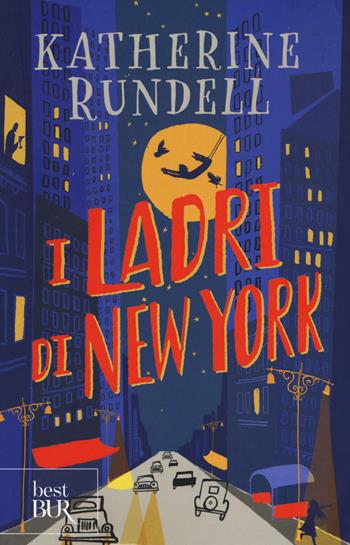 I ladri di New York - Katherine Rundell - Libro Rizzoli 2022, BUR Best BUR | Libraccio.it
