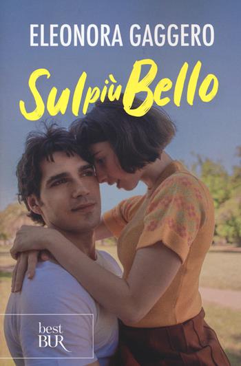Sul più bello - Eleonora Gaggero - Libro Rizzoli 2022, BUR Best BUR | Libraccio.it