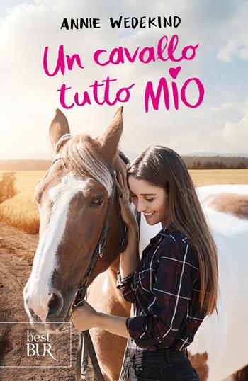 Un cavallo tutto mio - Annie Wedekind - Libro Rizzoli 2022, BUR Best BUR | Libraccio.it