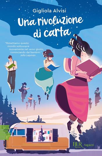 Una rivoluzione di carta - Gigliola Alvisi - Libro Rizzoli 2022, BUR Ragazzi Verdi | Libraccio.it