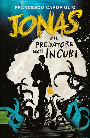 Jonas e il predatore degli incubi - Francesco Carofiglio - Libro Rizzoli 2022, BUR Ragazzi Verdi | Libraccio.it