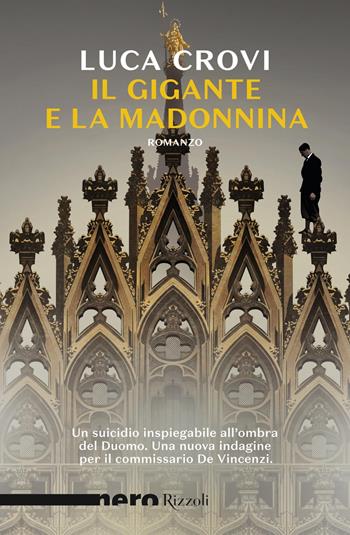 Il gigante e la Madonnina - Luca Crovi - Libro Rizzoli 2022, Nero Rizzoli | Libraccio.it