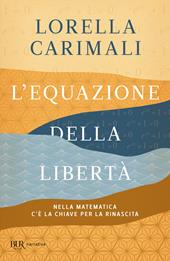 L'equazione della libertà. Nella matematica c'è la chiave per la rinascita