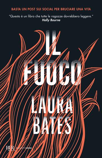 Il fuoco - Bates Laura - Libro Rizzoli 2022, BUR Narrativa | Libraccio.it