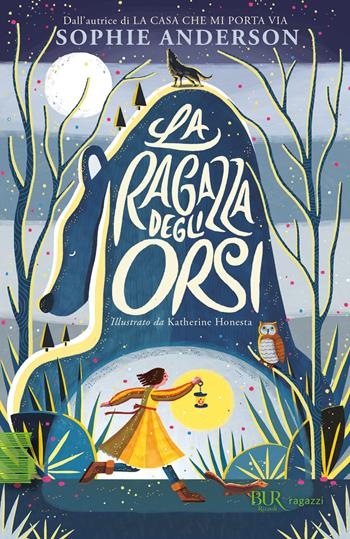 La ragazza degli orsi - Sophie Anderson - Libro Rizzoli 2022, BUR Ragazzi Verdi | Libraccio.it
