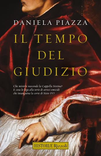 Il tempo del giudizio - Daniela Piazza - Libro Rizzoli 2022, Rizzoli Historiae | Libraccio.it
