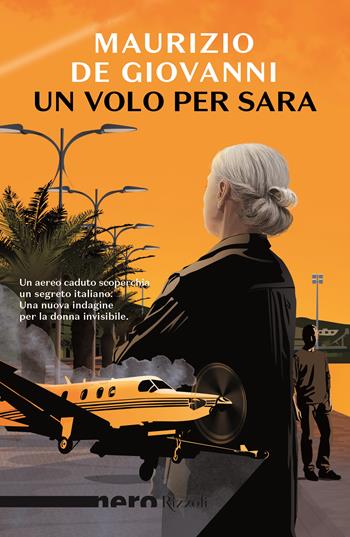 Un volo per Sara - Maurizio de Giovanni - Libro Rizzoli 2022, Nero Rizzoli | Libraccio.it