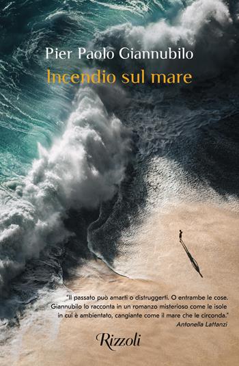 Incendio sul mare - Pier Paolo Giannubilo - Libro Rizzoli 2022, Scala italiani | Libraccio.it