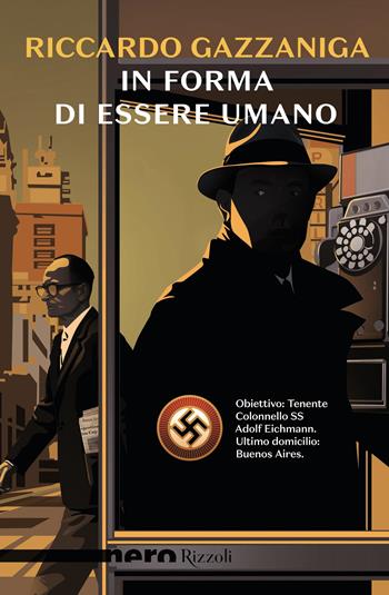 In forma di essere umano - Riccardo Gazzaniga - Libro Rizzoli 2022, Nero Rizzoli | Libraccio.it