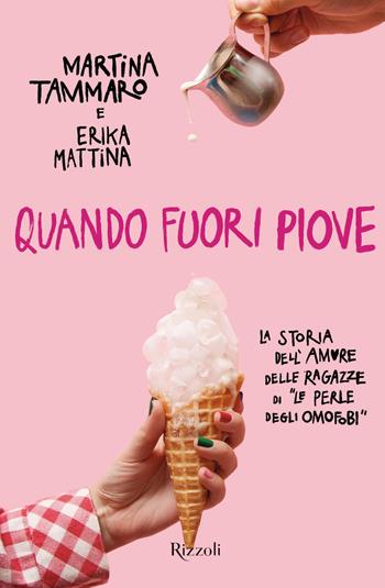 Quando fuori piove - Martina Tammaro, Erika Mattina - Libro Rizzoli 2022, Ragazzi | Libraccio.it