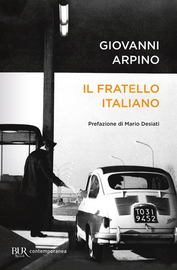 Il fratello italiano - Giovanni Arpino - Libro Rizzoli 2022, BUR Contemporanea | Libraccio.it