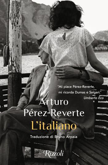 L'italiano - Arturo Pérez-Reverte - Libro Rizzoli 2022, Scala stranieri | Libraccio.it