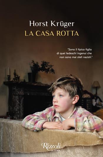 La casa rotta - Horst Krüger - Libro Rizzoli 2024, Scala stranieri | Libraccio.it