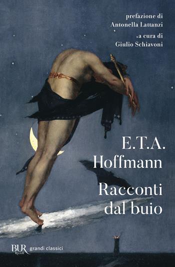 Racconti dal buio - Ernst T. A. Hoffmann - Libro Rizzoli 2022, BUR Classici moderni | Libraccio.it