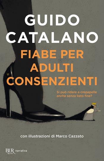 Fiabe per adulti consenzienti - Guido Catalano - Libro Rizzoli 2022, BUR Narrativa | Libraccio.it