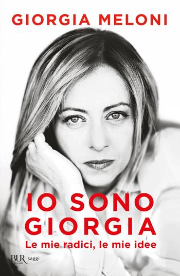 Io sono Giorgia. Le mie radici, le mie idee - Giorgia Meloni - Libro Rizzoli 2026, BUR Saggi | Libraccio.it