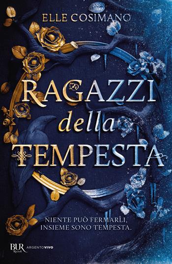 Ragazzi della tempesta - Elle Cosimano - Libro Rizzoli 2022, BUR Argentovivo | Libraccio.it