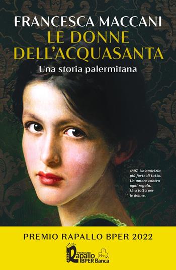 Le donne dell'Acquasanta. Una storia palermitana - Francesca Maccani - Libro Rizzoli 2022, Rizzoli Historiae | Libraccio.it