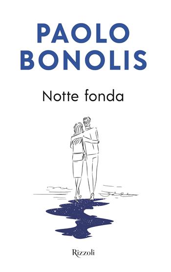 Notte fonda - Paolo Bonolis - Libro Rizzoli 2022, Varia | Libraccio.it