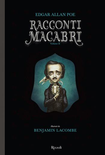 Racconti macabri. Vol. 2 - Edgar Allan Poe - Libro Rizzoli 2022, Classici illustrati | Libraccio.it