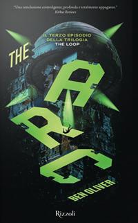 The arc. The Loop - Oliver Benjamin - Libro Rizzoli 2022 | Libraccio.it