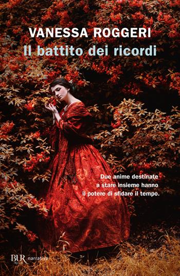 Il battito dei ricordi - Vanessa Roggeri - Libro Rizzoli 2022, BUR Narrativa | Libraccio.it