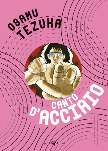 Canto d'acciaio - Osamu Tezuka - Libro Rizzoli Lizard 2022 | Libraccio.it