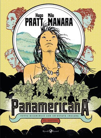 Panamericana. Tutto ricominciò con un'estate indiana-El Gaucho - Hugo Pratt, Milo Manara - Libro Rizzoli Lizard 2022 | Libraccio.it