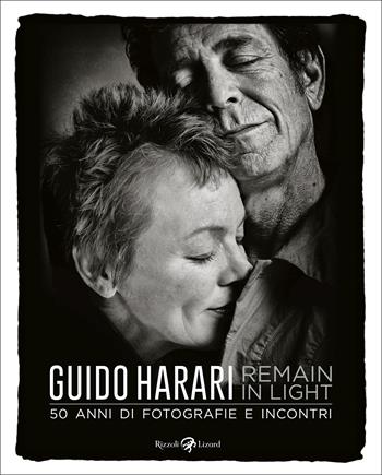 Remain in light. 50 anni di fotografie e incontri. Ediz. illustrata - Guido Harari - Libro Rizzoli Lizard 2022 | Libraccio.it