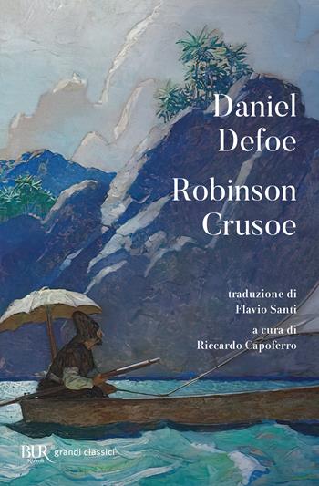 Robinson Crusoe - Daniel Defoe - Libro Rizzoli 2022, BUR Grandi classici | Libraccio.it