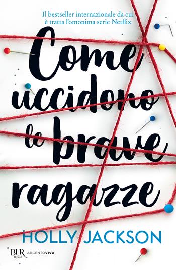 Come uccidono le brave ragazze - Holly Jackson - Libro Rizzoli 2026, BUR Argentovivo | Libraccio.it