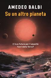 Su un altro pianeta. C'è un futuro per l'umanità fuori dalla Terra?