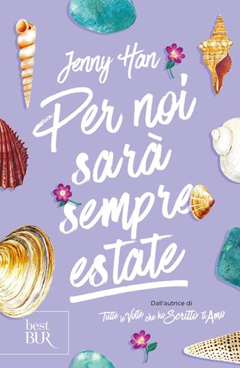 Per noi sarà sempre estate. The summer trilogy. Vol. 3 - Jenny Han - Libro Rizzoli 2022, BUR Best BUR | Libraccio.it